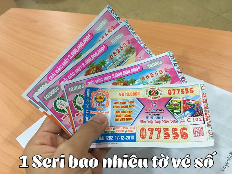 1 Seri Vé Số Bao Nhiêu Tờ ? Có Mấy Vé Đặc Biệt ?