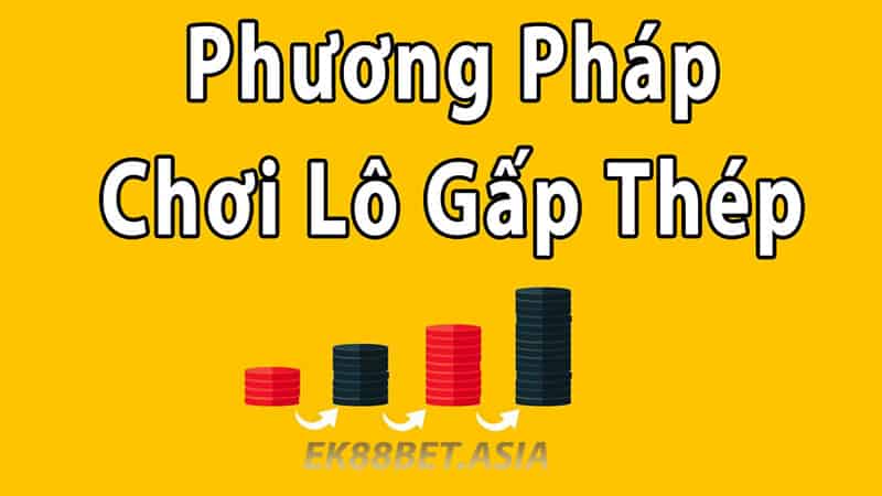 Cách đánh lô gấp thếp hiệu quả và một số lưu ý cần biết