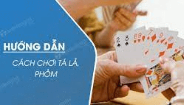 Chơi bài phỏm tá lả như thế nào để có thể ăn lớn?